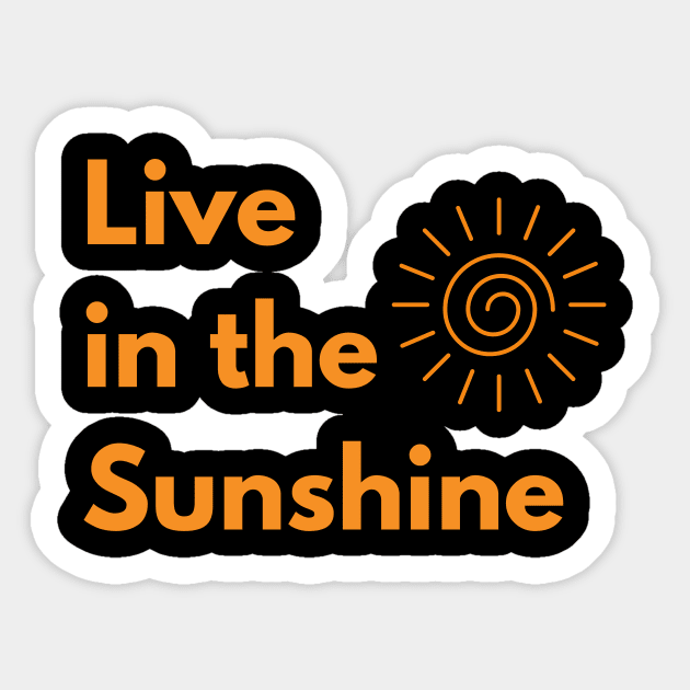 Live in the Sunshine Sticker by IoannaS